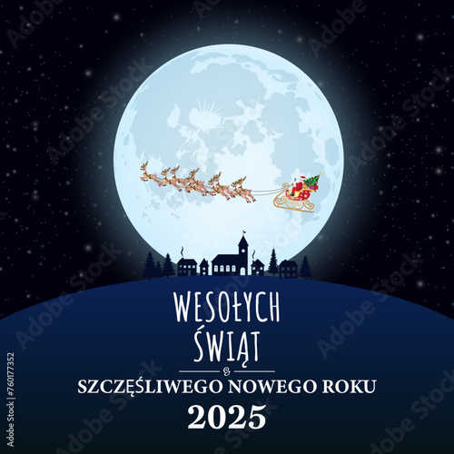karta lub baner z życzeniami Wesołych Świąt i Szczęśliwego Nowego Roku 2025 w kolorze białym na czarnym tle z księżycem i saniami Świętego Mikołaja przejeżdżającymi z przodu
