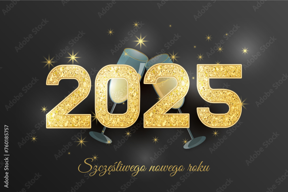 karta lub baner z życzeniami Szczęśliwego Nowego Roku 2025 w złocie na czarnym tle z gwiazdami i dwoma kieliszkami szampana - obrazy, fototapety, plakaty 