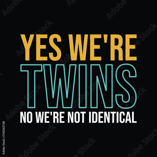 Yes We Re Twins No We Re Not Identical