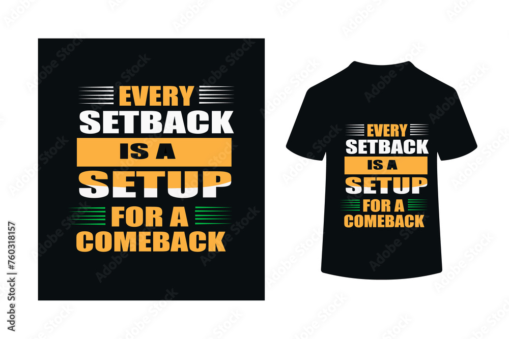 EVERY SETBACK IS A SETUP FOR A OMEBACK - MOTIVATION QUOTE T SHIRT DESIGN