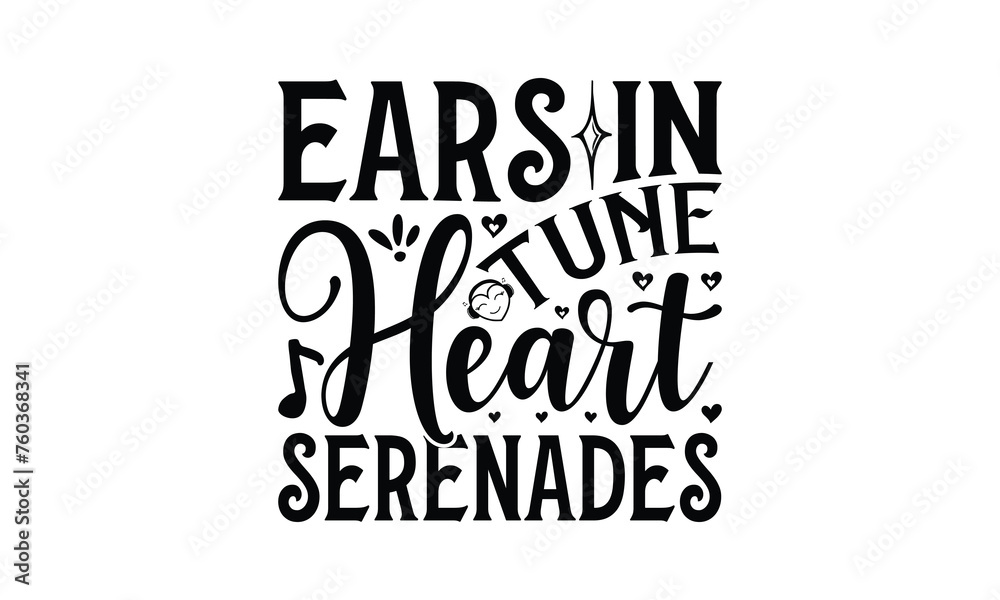 Fototapeta premium Ears in Tune Heart Serenades - Listening to music T-Shirt Design, Best reading, greeting card template with typography text, Hand drawn lettering phrase isolated on white background.