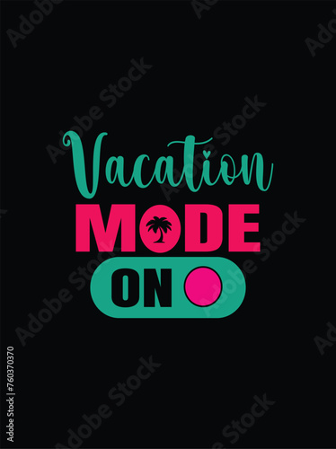  VACATION MODE ON  T-shirt Design