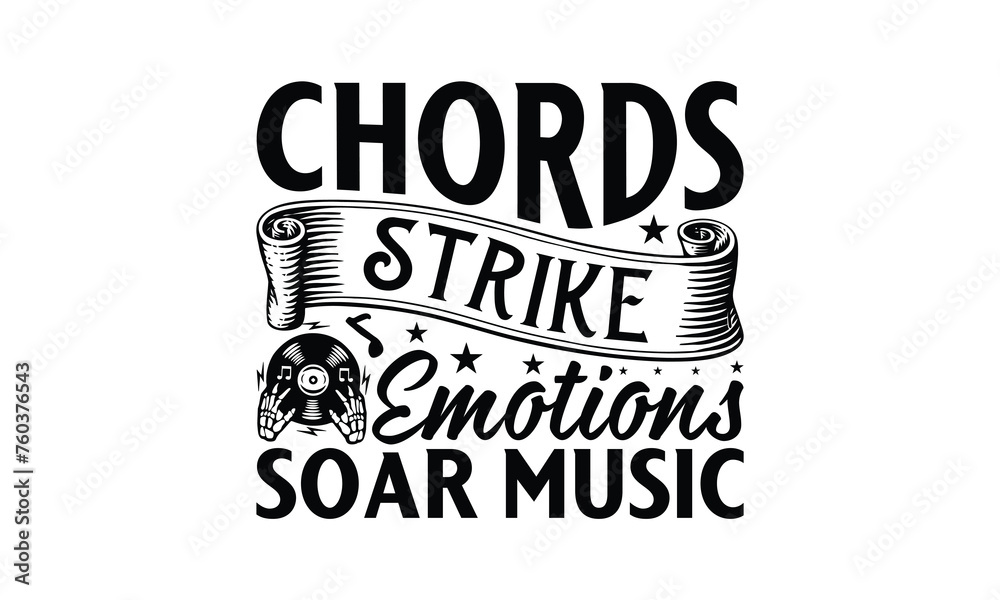 Fototapeta premium Chords Strike Emotions Soar Music - Listening to music T-Shirt Design, Hand drawn lettering phrase, Illustration for prints and bags, posters, cards, Isolated on white background.