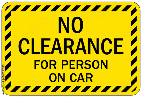 Railroad safety sign no clearance for person on car