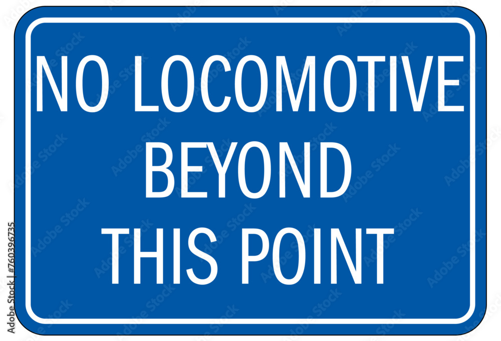 Railroad safety sign no locomotive beyond this point Railroad safety sign no locomotive beyond this point