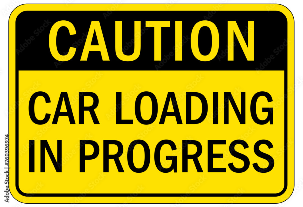 Railroad safety sign car loading in progress Railroad safety sign car loading in progress