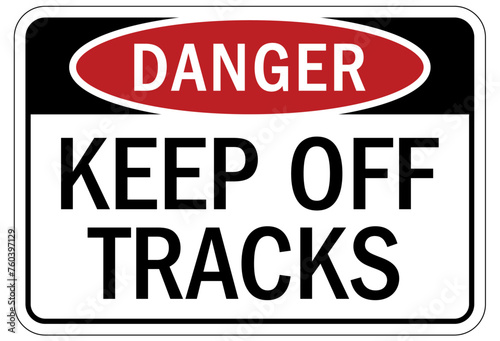 Railroad safety sign keep off tracks