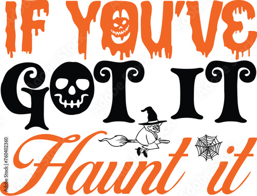 if you’ve got it haunt it