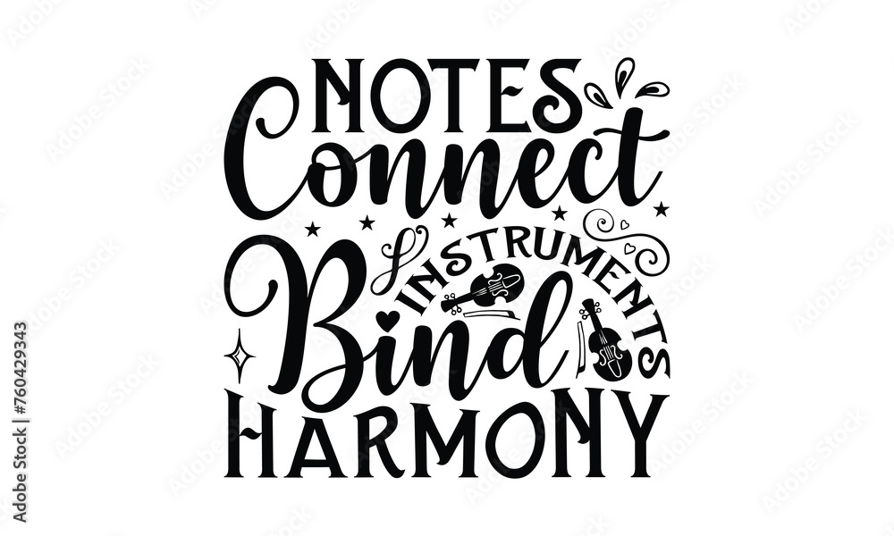 Notes Connect Instruments Bind Harmony - Playing musical instruments T-Shirt Design, This illustration can be used as a print on t-shirts and bags, stationary or as a poster.