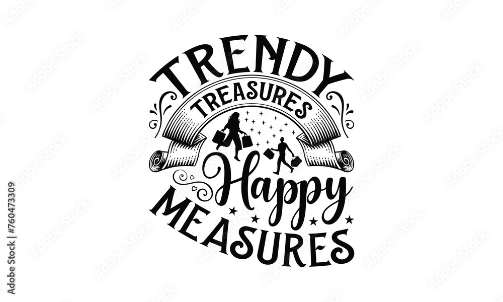 Trendy Treasures Happy Measures - Shopping T-Shirt Design, This illustration can be used as a print on t-shirts and bags, stationary or as a poster.
