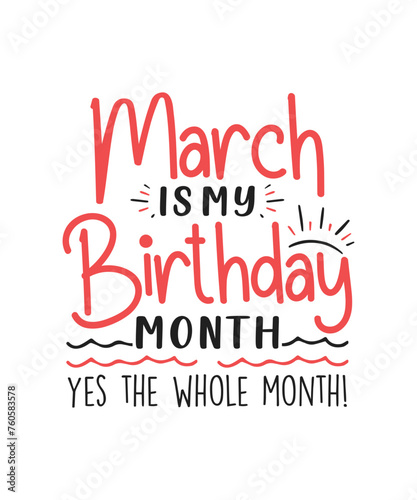 March is my birthday month design happy birthday svg,happy birthday,happy birthday svg,svg,svg files,happy birthday svg cake