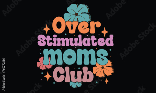 Over Stimulated Moms Club Groovy Retro Design