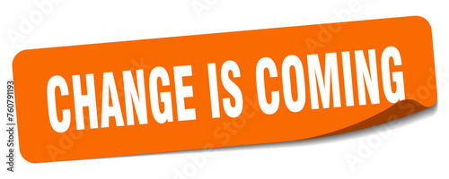 change is coming sticker. change is coming label