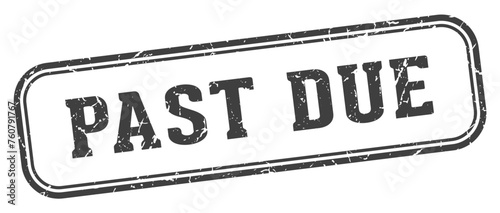 past due stamp. past due rectangular stamp on white background