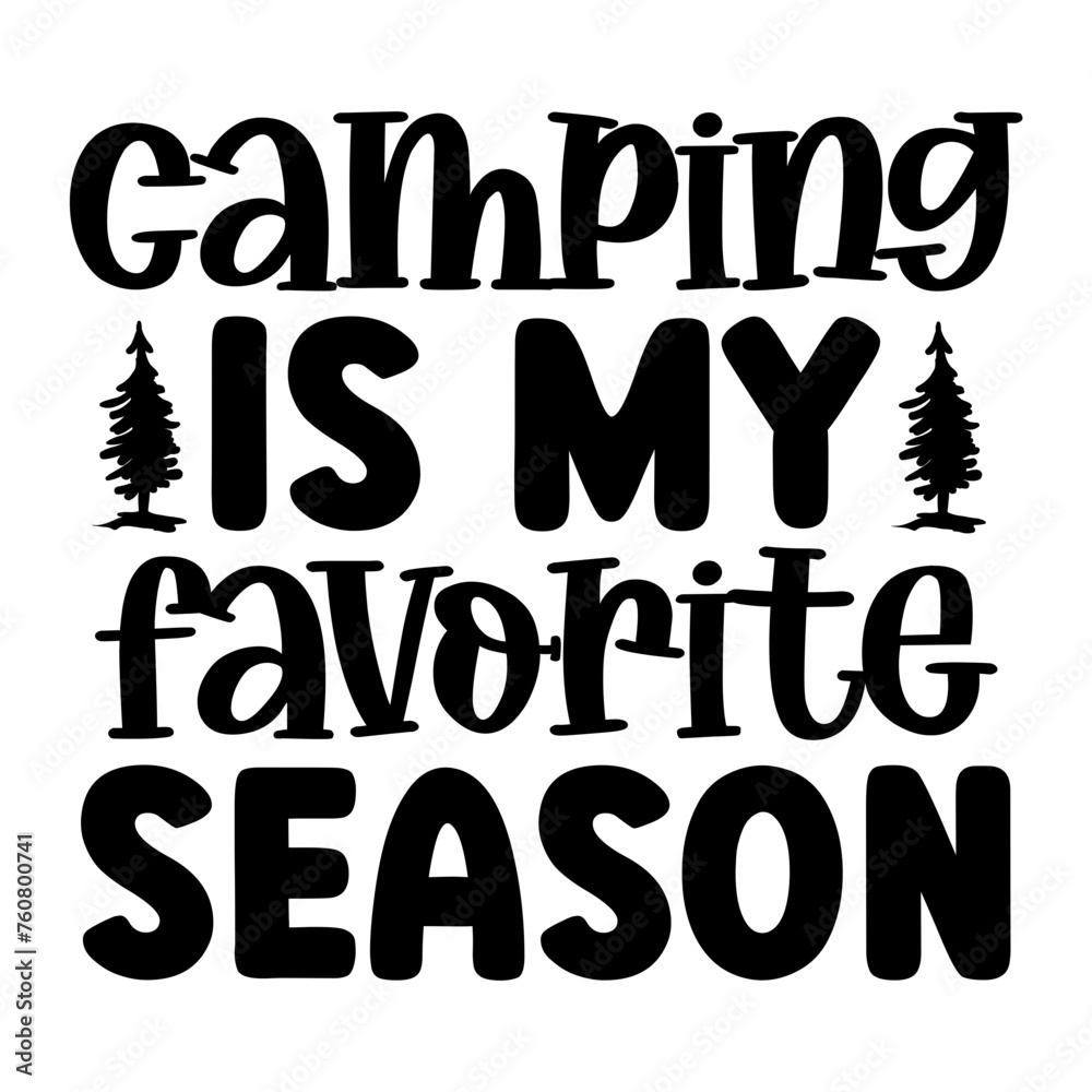 Camping Is My Favorite Season SVG