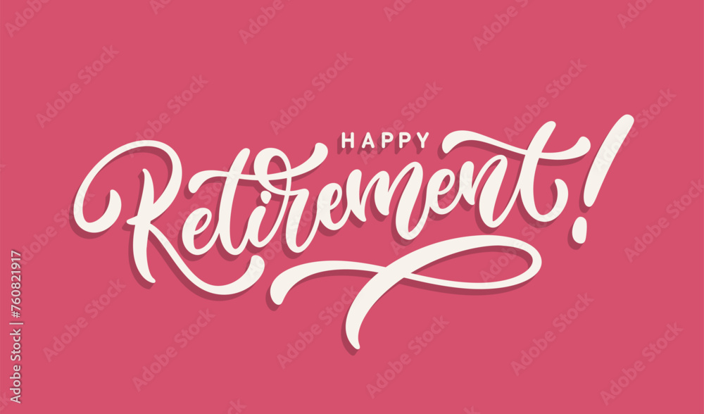 Happy Retirement hand lettering. Beautiful greeting card. Modern calligraphy for banner or poster. Vector inscription.