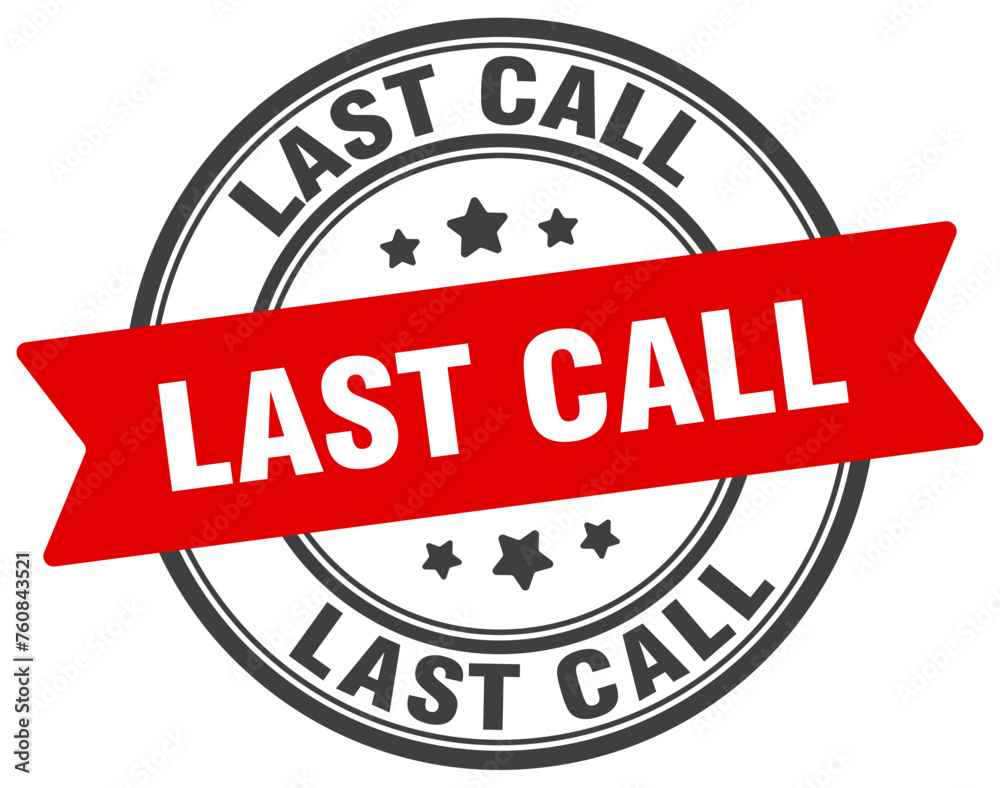 last call stamp. last call label on transparent background. round sign last call stamp. last call label on transparent background. round sign