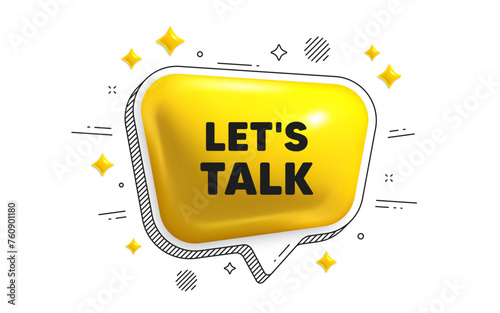 Lets talk tag. Chat speech bubble 3d icon. Connect offer sign. Conversation symbol. Lets talk chat message. Speech bubble banner with stripes. Yellow text balloon. Vector