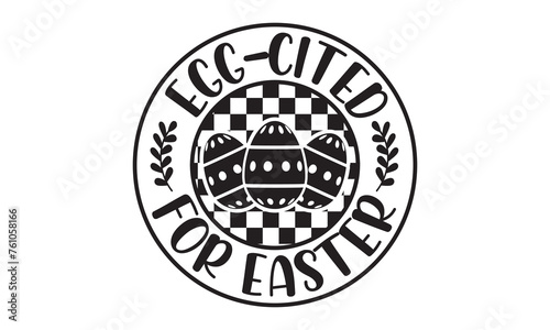 Egg-cited for Easter svg,easter svg,rabbit,bunny,happy easter day svg typography tshirt design Bundle,Retro easter,funny,egg,Printable Vector Illustration,Holiday,Cut Files Cricut,Silhouette,png,face