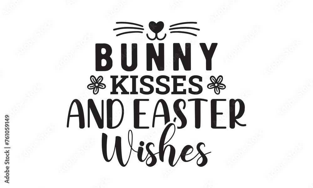 Bunny Kisses and Easter,easter svg,rabbit,bunny,happy easter day svg typography tshirt design Bundle,Retro easter,funny,egg,Printable Vector Illustration,Holiday,Cut Files Cricut,Silhouette,png,face