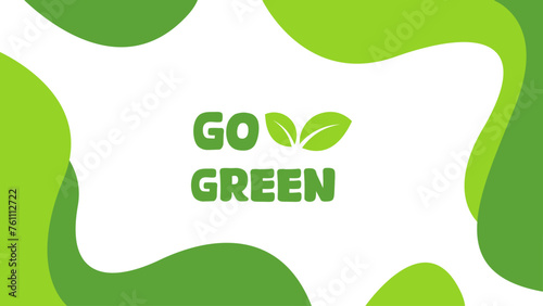 Go Green design template. Vector organic Background. Earth day event