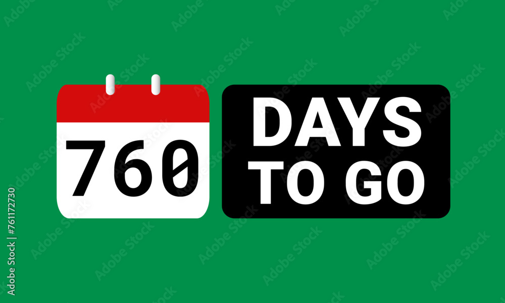 760 days to go last countdown. seven hundred and sixty days go sale price offer promo deal timer, 760 days only 760 days to go last countdown. seven hundred and sixty days go sale price offer promo deal timer, 760 days only