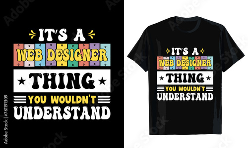 It's a web designer thing you wouldn't understand T-shirt design. T-shirt template
