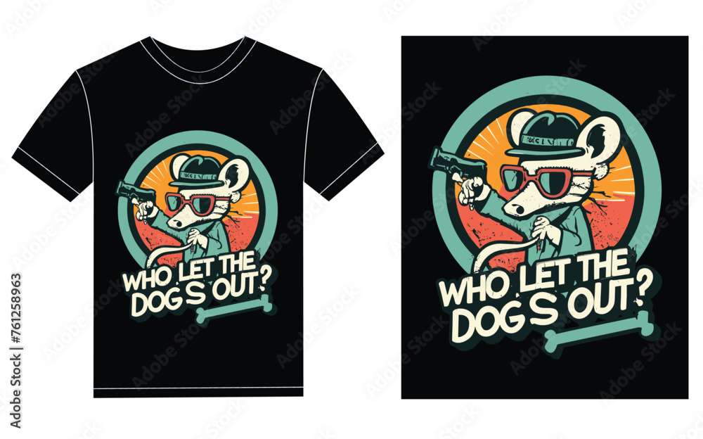 Who let the dogs out t-shirt design, cute rat holding gun t shirt unique design Who let the dogs out t-shirt design, cute rat holding gun t shirt unique design