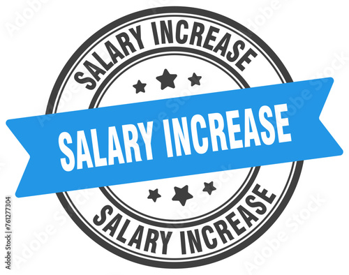 salary increase stamp. salary increase label on transparent background. round sign