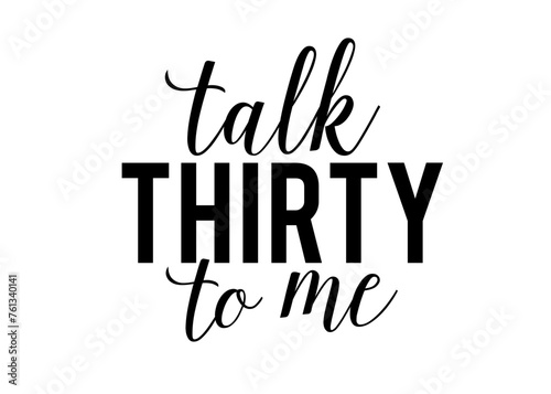 Talk Thirty To Me