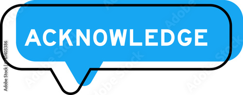 Speech banner and blue shade with word acknowledge on white background