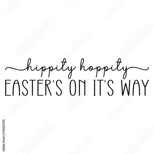 Hippity hoppity Easter on its way. Easter vector quote. photo