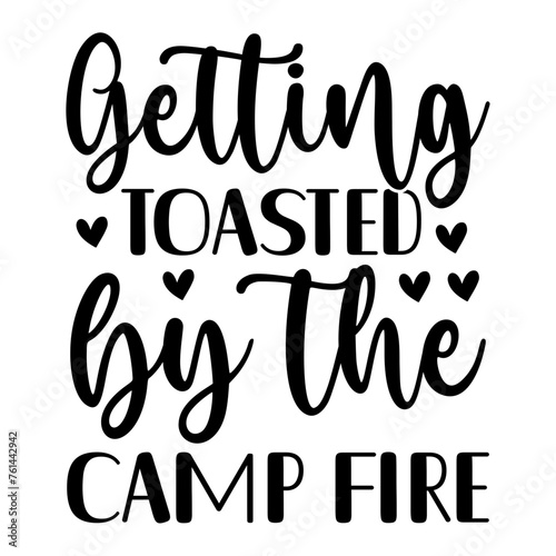 Getting Toasted By The Camp Fire SVG