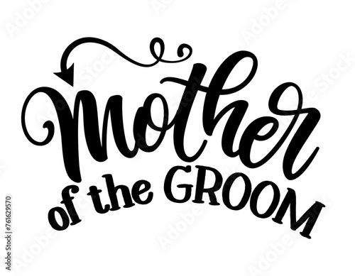 Mother of the Groom - Hand lettering typography text. Hand letter script wedding sign catch word art design. Good for scrap booking, posters, textiles, gifts, wedding sets.
