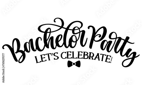 Bachelor Party - Black hand lettered quote with diamond ring for greeting card, gift tag, label, wedding sets. Groom and bride design. Bachelorette party. Best Bride text with diamond ring.