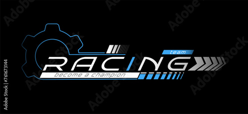 Racing. A sample of the design of the team of racers, fans. A template for a print on a T-shirt, clothes and souvenirs. Design of typography, banner poster. Modern style