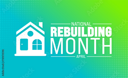 April is national rebuilding month background template. Holiday concept. use to background, banner, placard, card, and poster design template with text inscription and standard color. vector