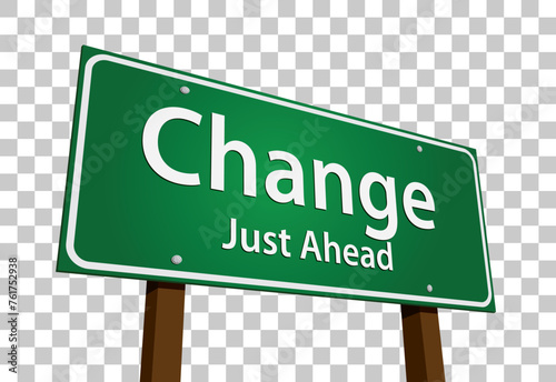 Change Just Ahead Green Road Sign Vector Illustration on A Transparent Background.