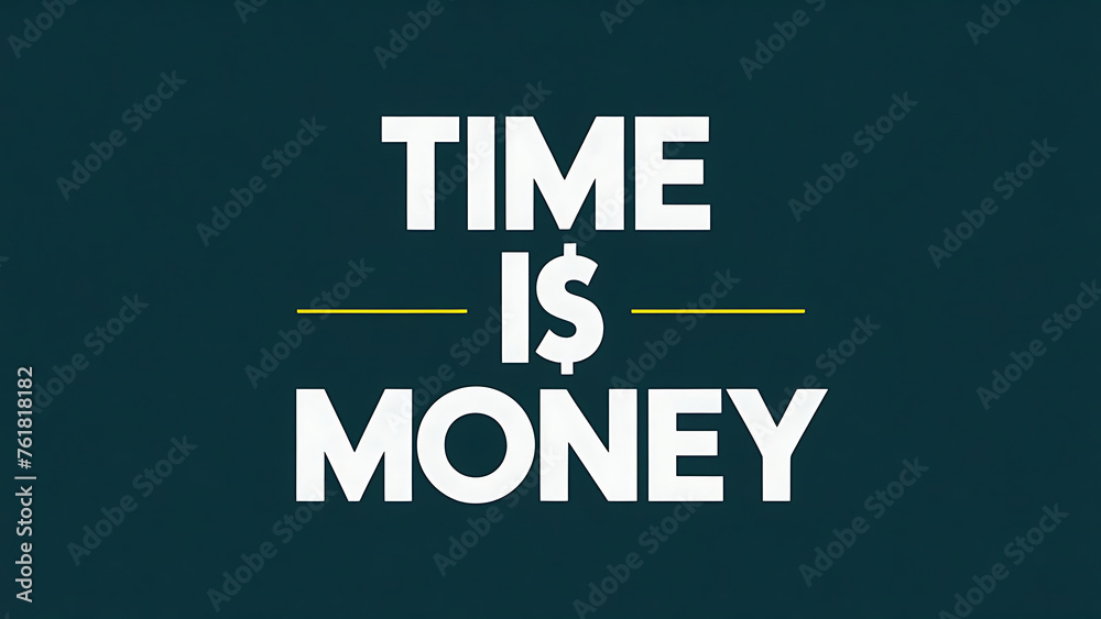 Fototapeta premium phrase “TIME IS MONEY” in bold white letters against deep teal background