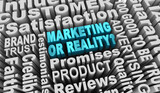 Marketing or Reality Words Advertising Brand Trust Reputation Believe Hype 3d Illustration