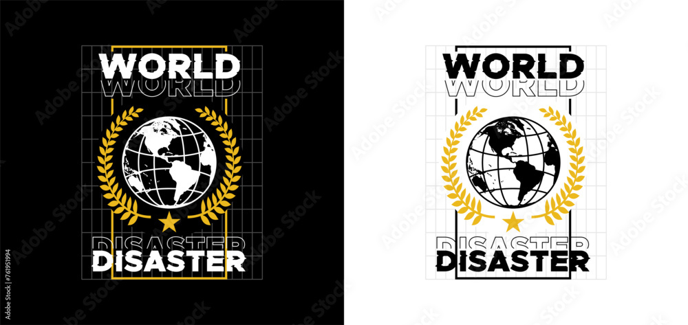 urban streetwear design for prints and apparel. world disaster slogan typography with grid globe, vector illustration