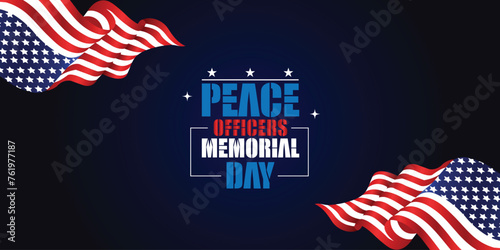 Peace Officers Memorial Day Banner with American Flags and Bold Typography