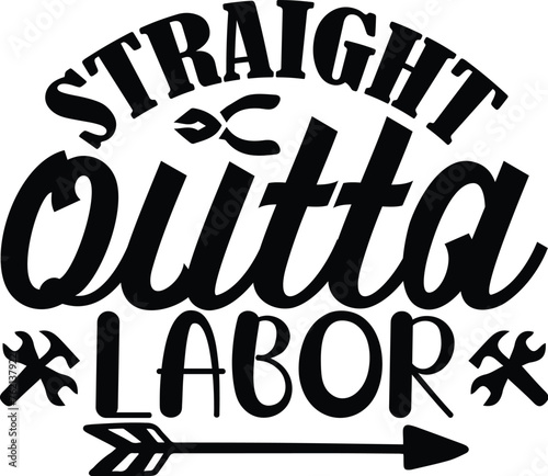 straight outta labor 2