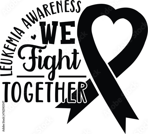 leukemia awareness we fight together