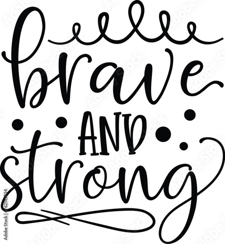 brave and strong