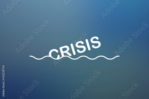 The word crisis drowns in water. Economic crisis design concept. Vector background