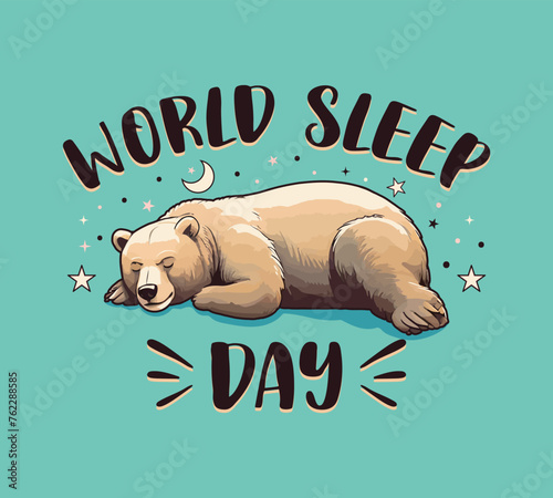 World Sleep Day poster featuring a cute bear peacefully sleeping on the ground vector illustration  photo