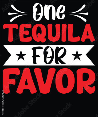 One tequila for favor t shirt design