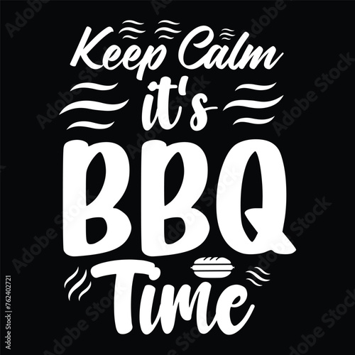 keep calm it's BBQ time
