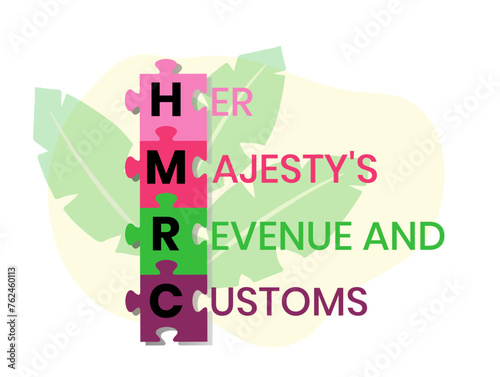 HMRC Her Majesty's Revenue and Customs - non-ministerial department of the UK Government responsible for the collection of taxes, acronym text concept background